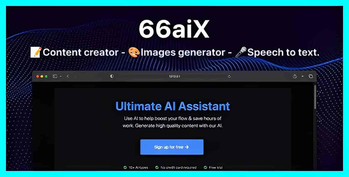66aix AI assistant tool for content generation, image creation, speech-to-text, and chatbot